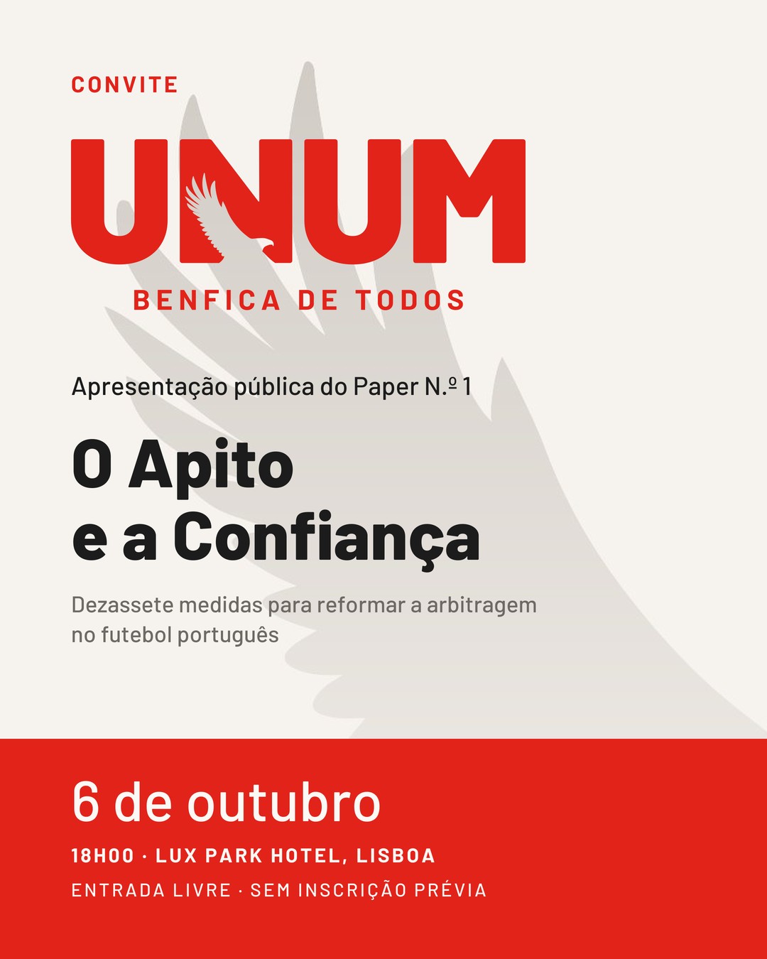 Convite. UNUM · Benfica de Todos. Apresentação pública do Paper N.º 1, O Apito e a Confiança. 6 de outubro, 18h00, Lux Park Hotel, Lisboa. Entrada livre, sem inscrição prévia.